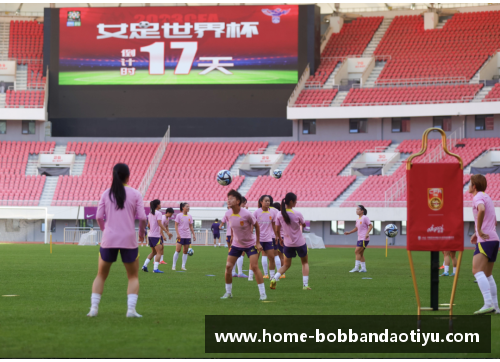 bob半岛体育中国女足连胜国内联赛，剑指2023年女足世界杯巅峰